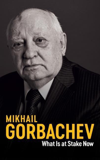 Cover: 9781509543212 | What Is at Stake Now | My Appeal for Peace and Freedom | Gorbachev