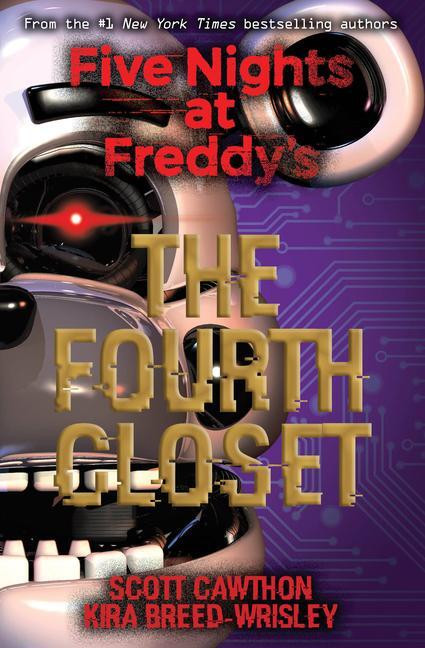 Cover: 9781338139327 | Five Nights at Freddy's 3: The Fourth Closet | Scott Cawthon (u. a.)