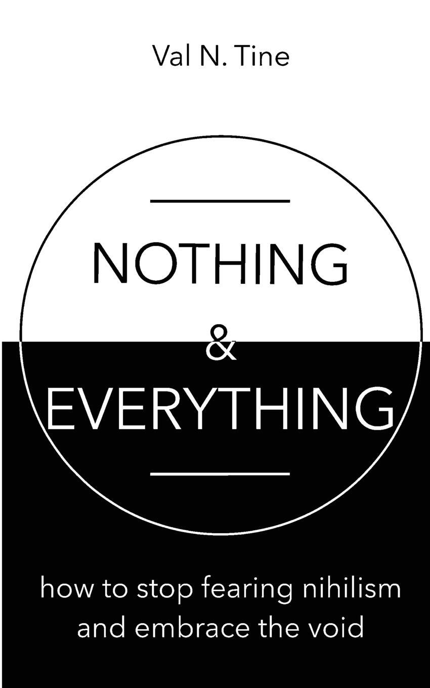 Cover: 9781521711910 | Nothing & Everything | Val N Tine | Taschenbuch | Paperback | Englisch