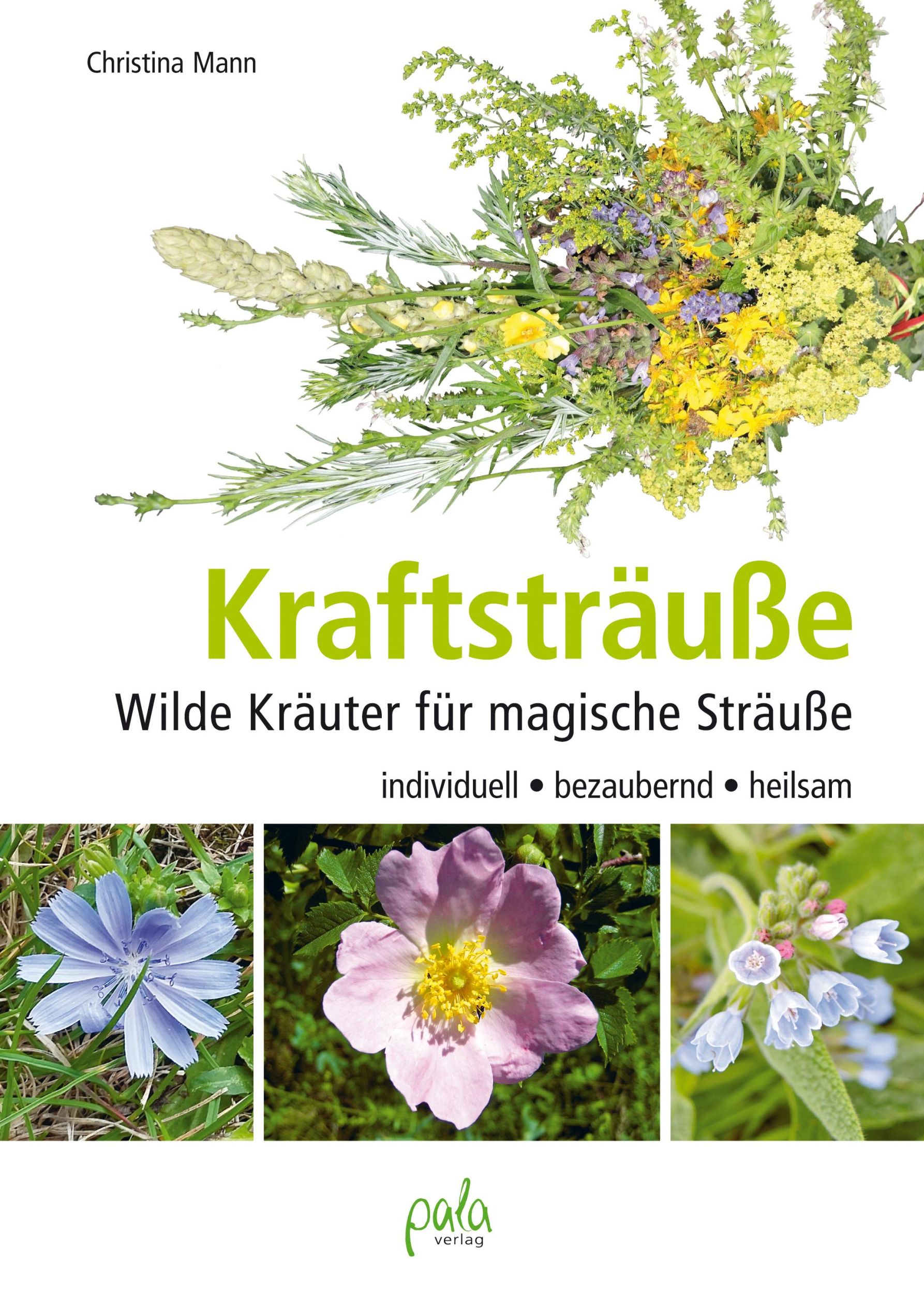 Cover: 9783895663543 | Kraftsträuße | Christina Mann | Buch | 224 S. | Deutsch | 2017 | pala