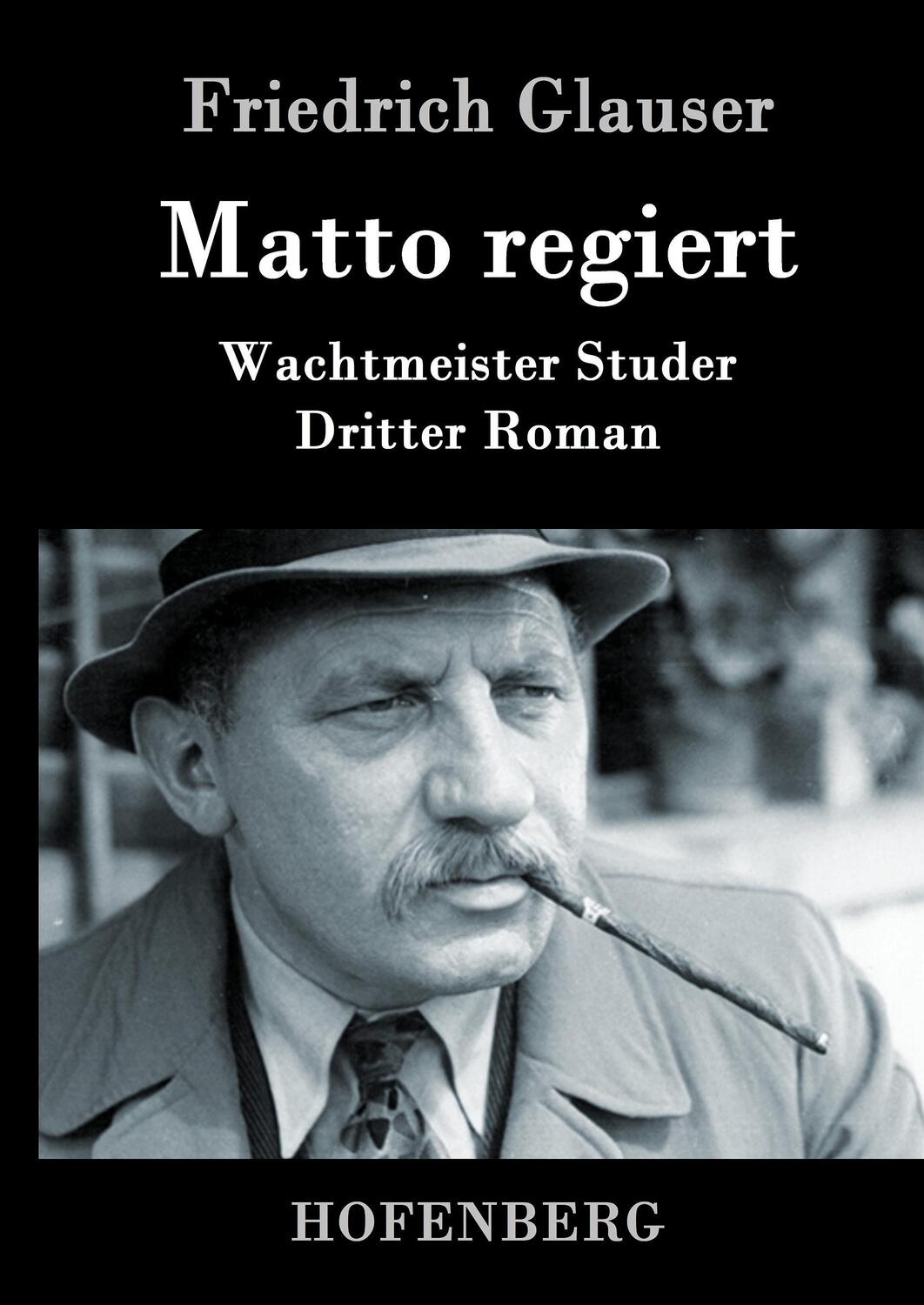 Cover: 9783843087865 | Matto regiert | Wachtmeister Studer Dritter Roman | Friedrich Glauser