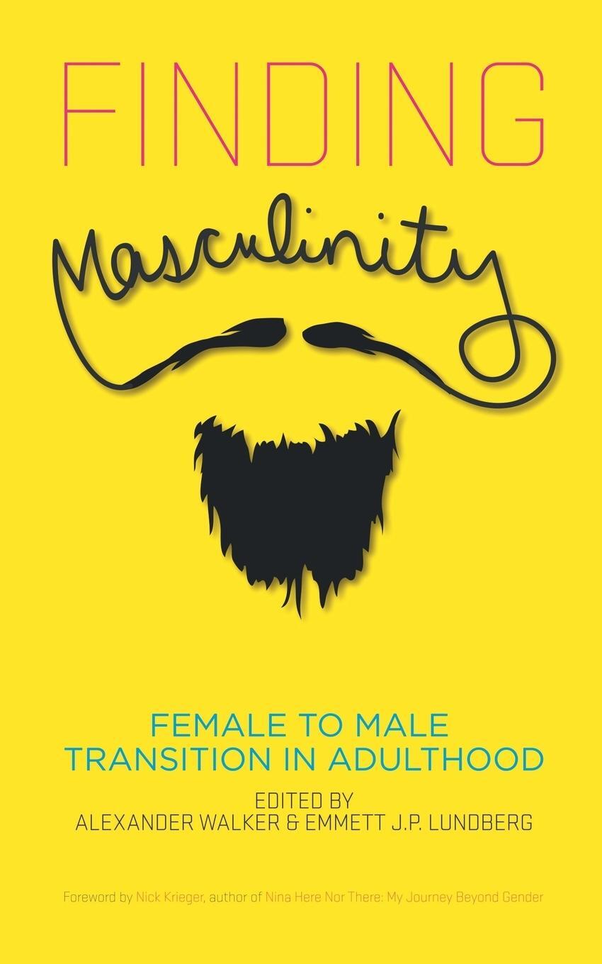 Cover: 9781626011878 | Finding Masculinity - Female to Male Transition in Adulthood | Walker