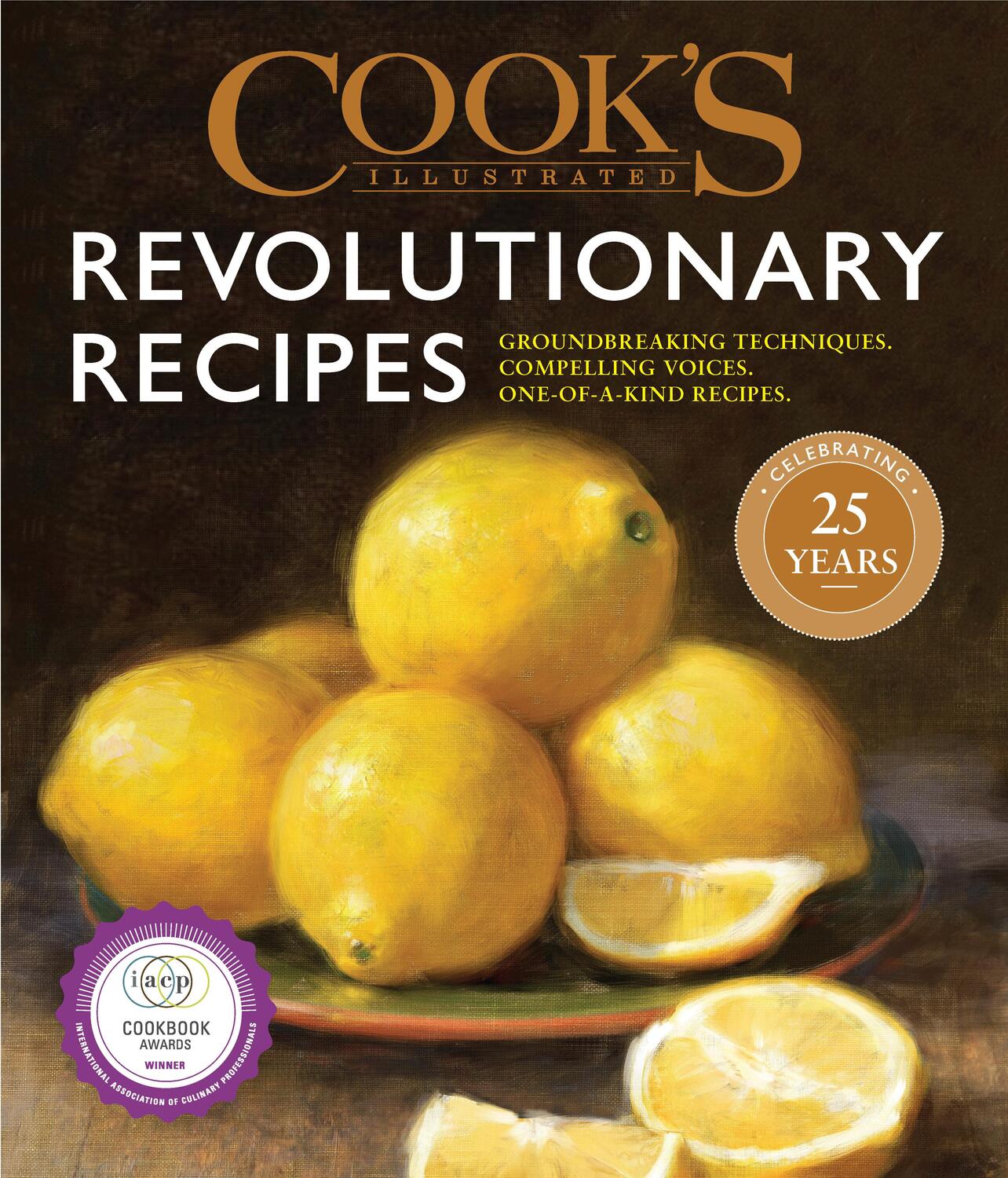 Cover: 9781945256479 | Cook's Illustrated Revolutionary Recipes: Groundbreaking...