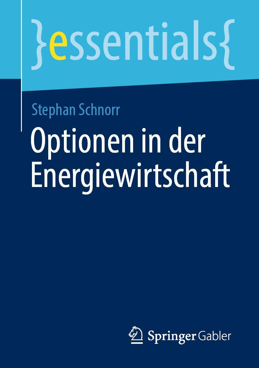 Cover: 9783658304645 | Optionen in der Energiewirtschaft | Stephan Schnorr | Taschenbuch | xi