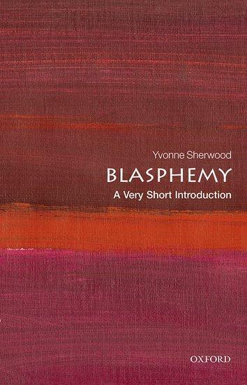 Cover: 9780198797579 | Blasphemy: A Very Short Introduction | Yvonne Sherwood | Taschenbuch
