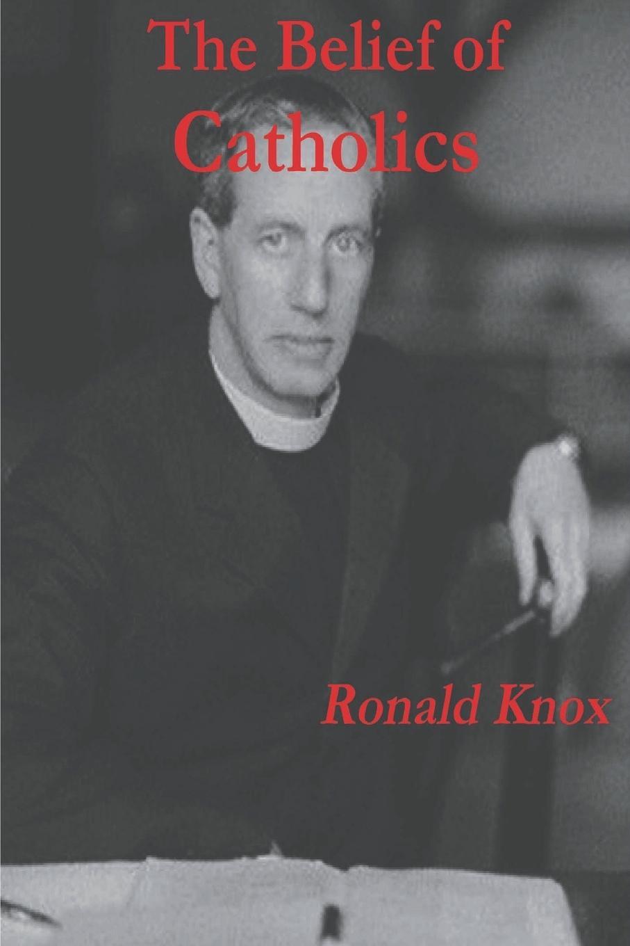 Cover: 9781773236834 | The Belief of Catholics | Ronald Knox | Taschenbuch | Paperback | 2021