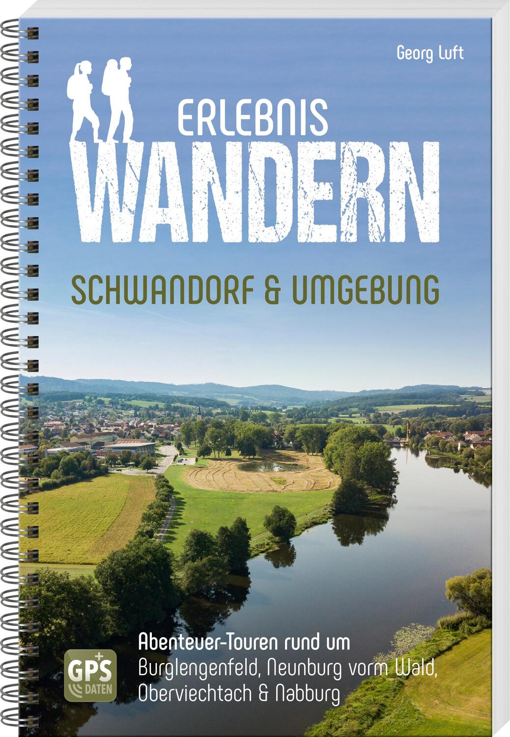 Cover: 9783955874186 | Erlebniswandern Schwandorf & Umgebung | Georg Luft | Taschenbuch