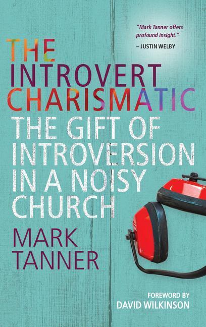 Cover: 9780857215888 | The Introvert Charismatic | The gift of introversion in a noisy church
