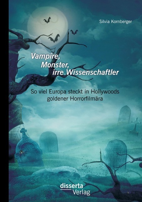 Cover: 9783954253043 | Vampire, Monster, irre Wissenschaftler: So viel Europa steckt in...