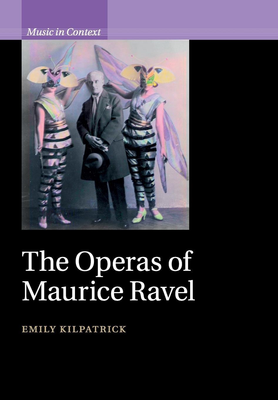 Cover: 9781107542907 | The Operas of Maurice Ravel | Emily Kilpatrick | Taschenbuch | 2017