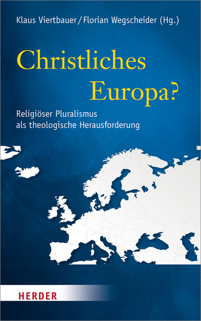 Cover: 9783451376931 | Christliches Europa? | Klaus Viertbauer (u. a.) | Buch | 256 S. | 2017