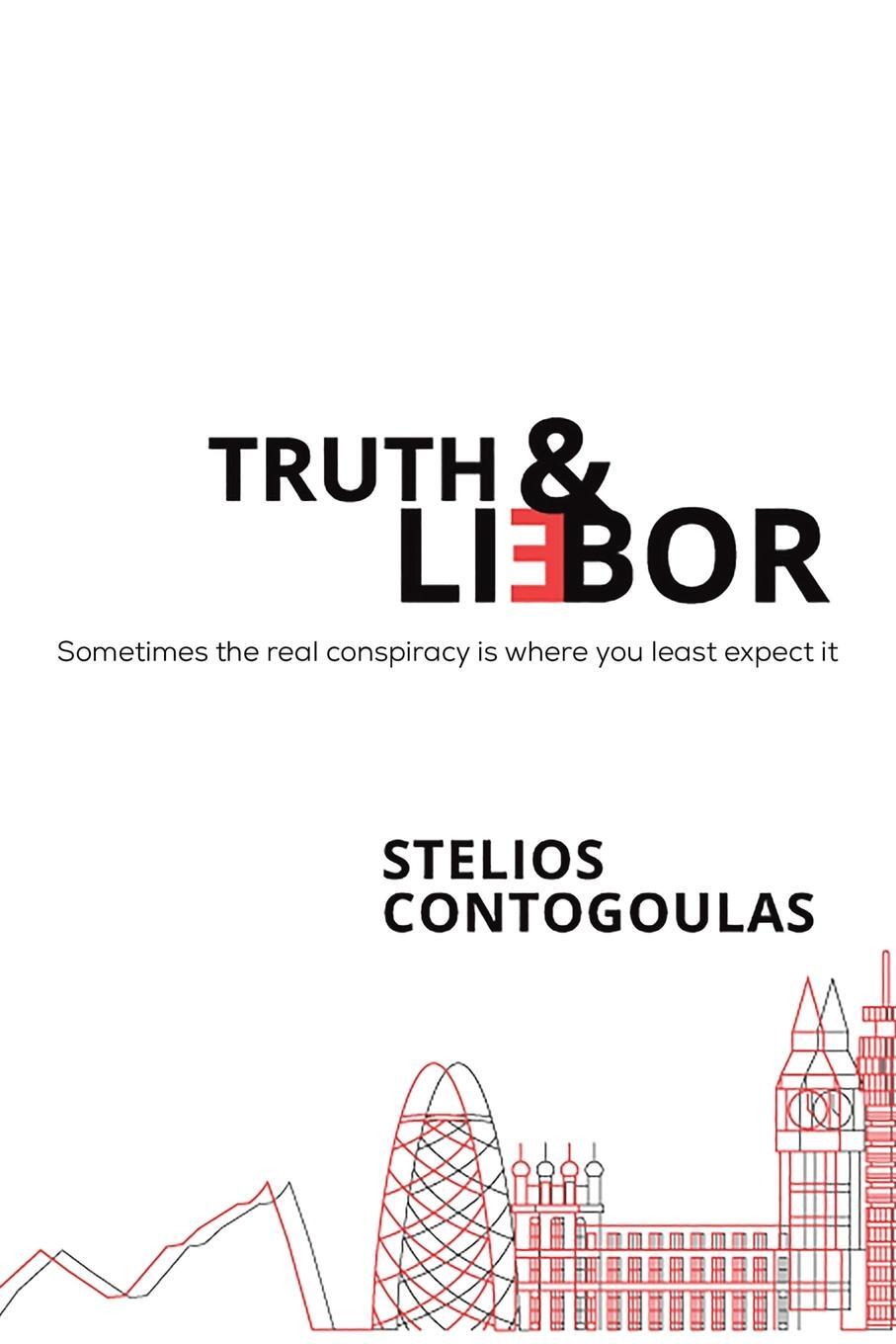 Cover: 9781528946513 | Truth &amp; Li(e)bor | Stelios Contogoulas | Taschenbuch | Paperback