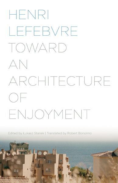 Cover: 9780816677207 | Toward an Architecture of Enjoyment | Henri Lefebvre | Taschenbuch