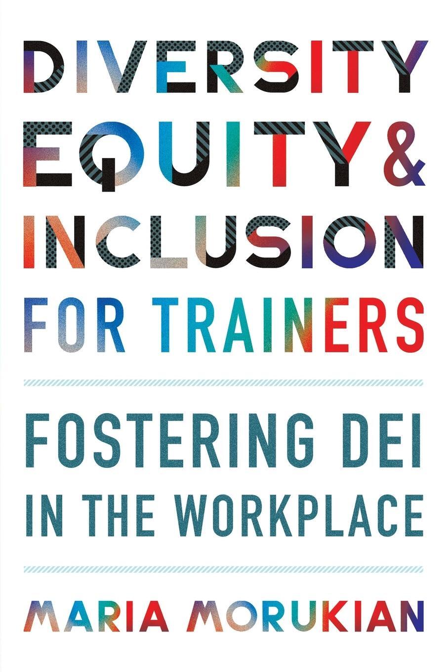 Cover: 9781953946058 | Diversity, Equity, and Inclusion for Trainers | Maria Morukian | Buch