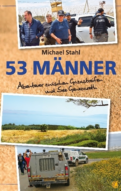 Cover: 9783955783310 | 53 Männer | Abenteuer zwischen Gazastreifen und See Genezareth | Stahl