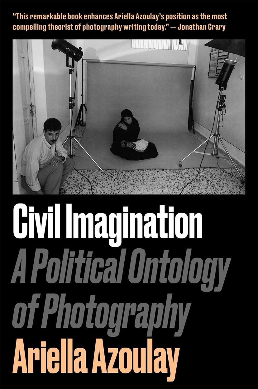 Cover: 9781784783037 | Civil Imagination: A Political Ontology of Photography | Azoulay