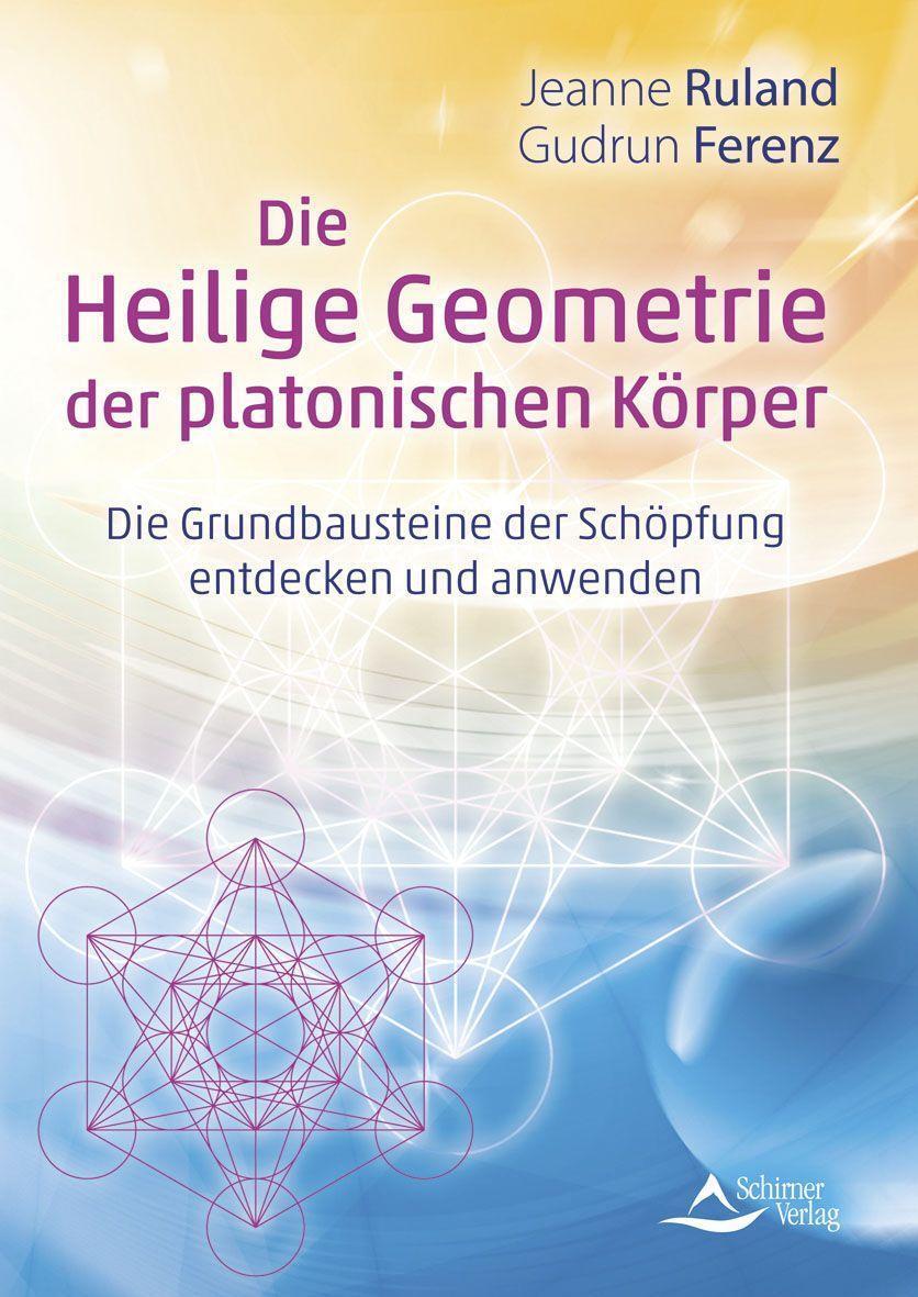 Cover: 9783843415408 | Die Heilige Geometrie der platonischen Körper | Jeanne Ruland (u. a.)