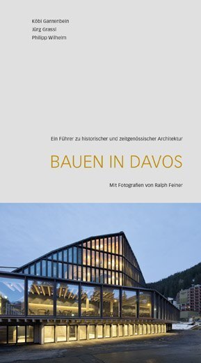 Cover: 9783909928460 | Bauen in Davos | Jürg Grassl (u. a.) | Taschenbuch | 2019