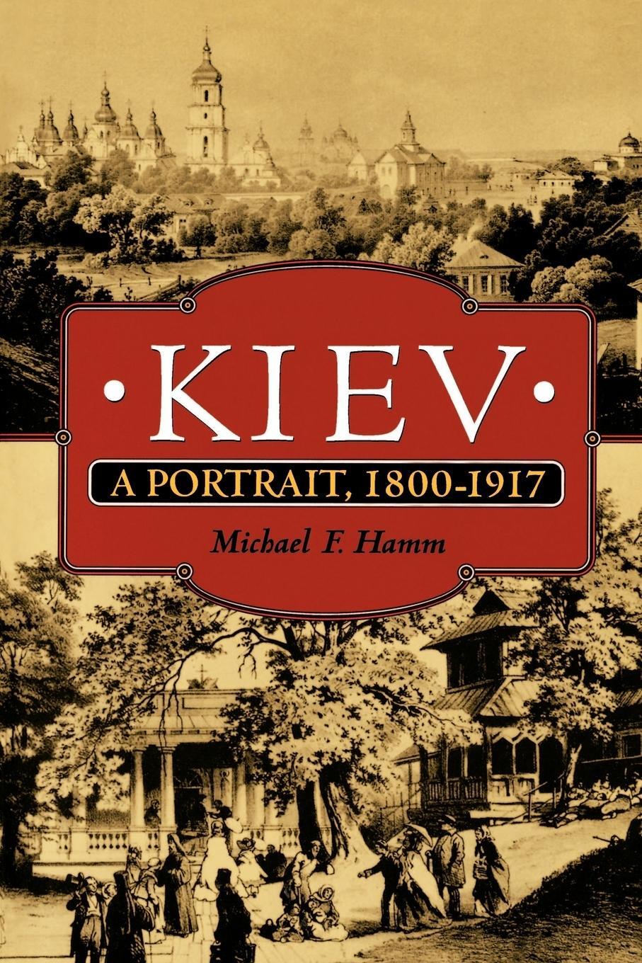 Cover: 9780691025858 | Kiev | A Portrait, 1800-1917 | Michael F. Hamm | Taschenbuch | 1996