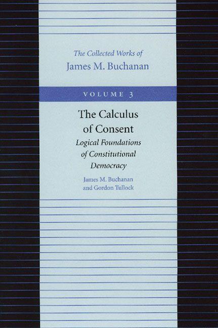 Cover: 9780865972186 | The Calculus of Consent | James M Buchanan (u. a.) | Taschenbuch