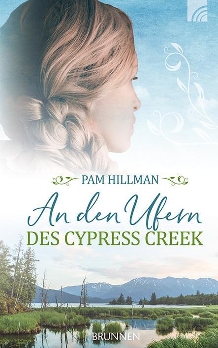 Cover: 9783765507342 | An den Ufern des Cypress Creek | Pam Hillman | Buch | Deutsch | 2020