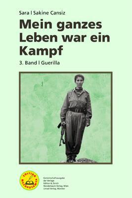 Cover: 9783897718630 | Mein ganzes Leben war ein Kampf - Bd. 3 | Guerilla | Sakine Cansiz