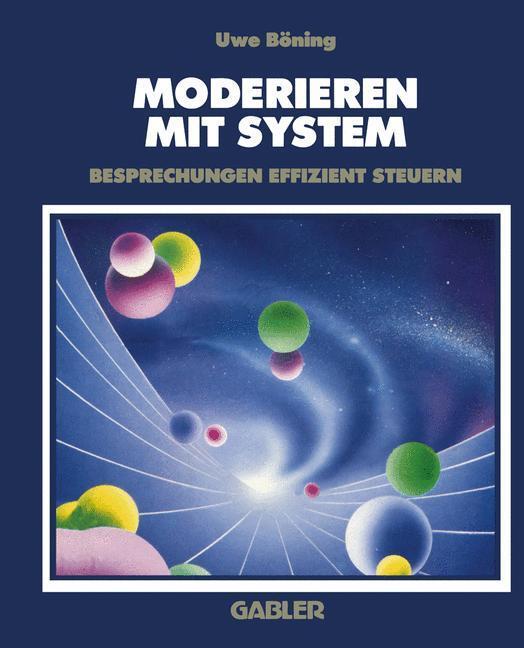 Cover: 9783409191524 | Moderieren mit System | Besprechungen effizient steuern | Uwe Böning