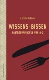 Cover: 9783854763574 | Wissens-Bissen | Gastrosophisches von A - Z | Lothar Kolmer | Buch