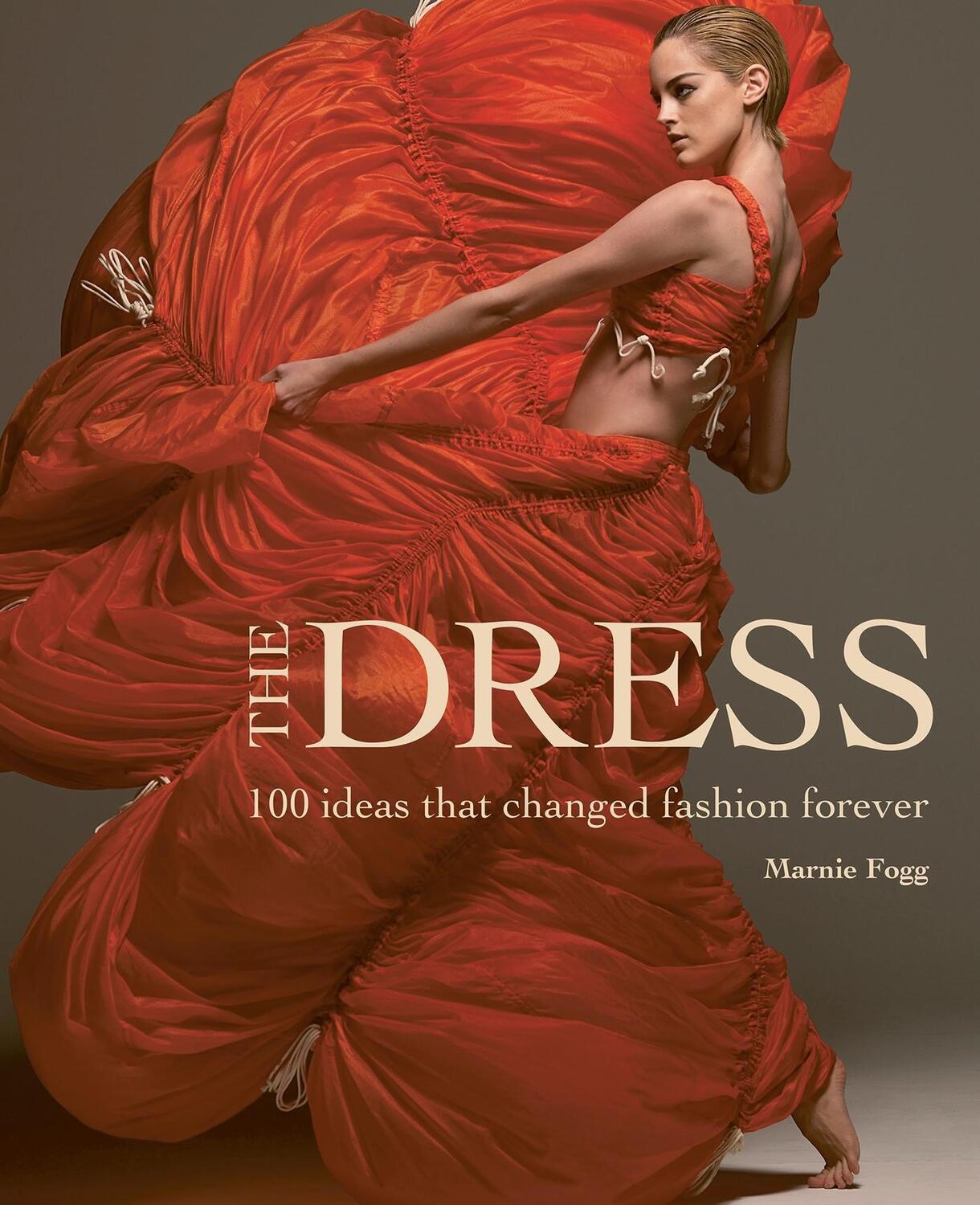 Cover: 9781787399235 | The Dress | 100 Ideas That Changed Fashion Forever | Marnie Fogg