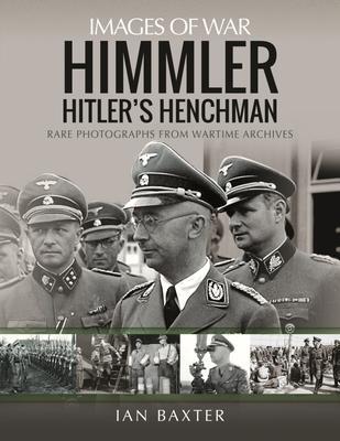 Cover: 9781399096638 | Himmler: Hitler's Henchman | Rare Photographs from Wartime Archives
