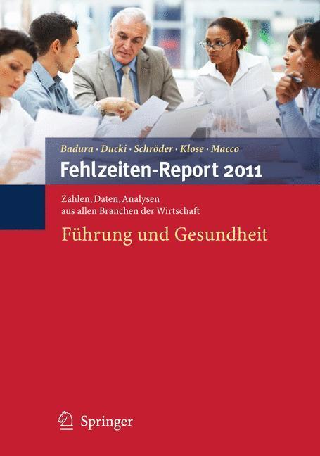 Cover: 9783642216541 | Fehlzeiten-Report 2011 | Führung und Gesundheit | Badura (u. a.)