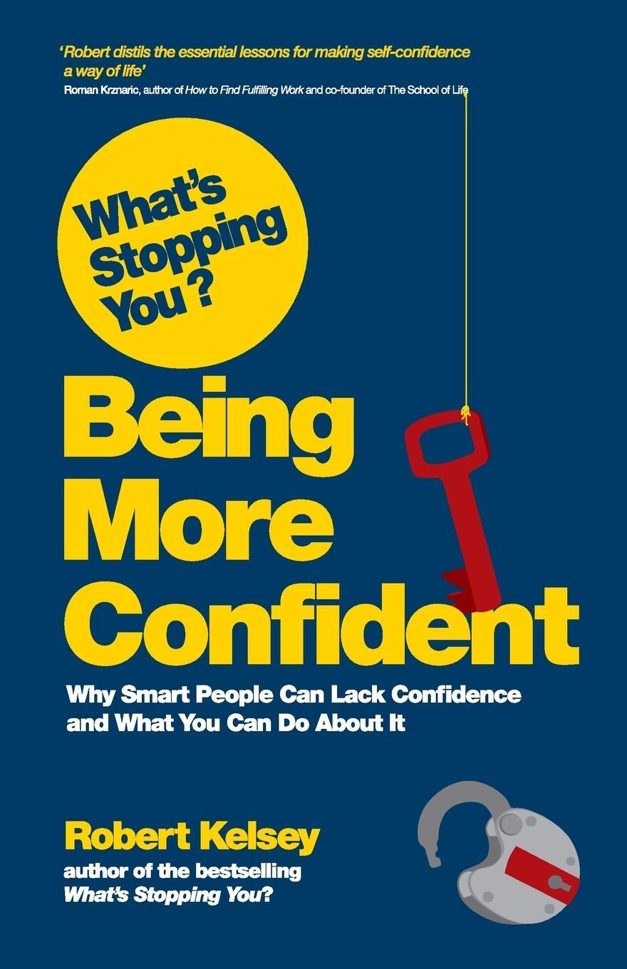 Cover: 9780857083098 | What's Stopping You? Being More Confident | Robert Kelsey | Buch