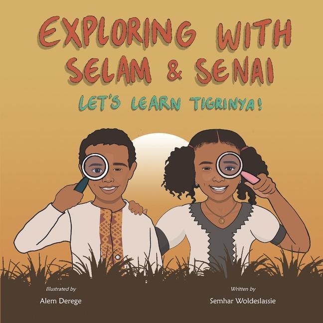 Cover: 9781736255506 | Exploring with Selam &amp; Senai: Let's Learn Tigrinya! | Woldeslassie