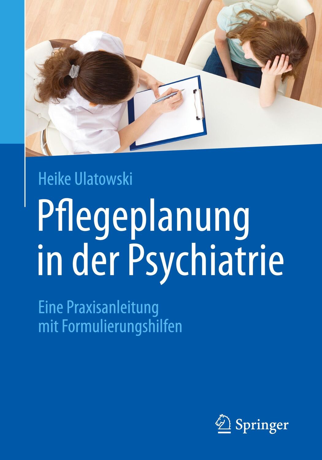 Cover: 9783662485453 | Pflegeplanung in der Psychiatrie | Heike Ulatowski | Taschenbuch | xii