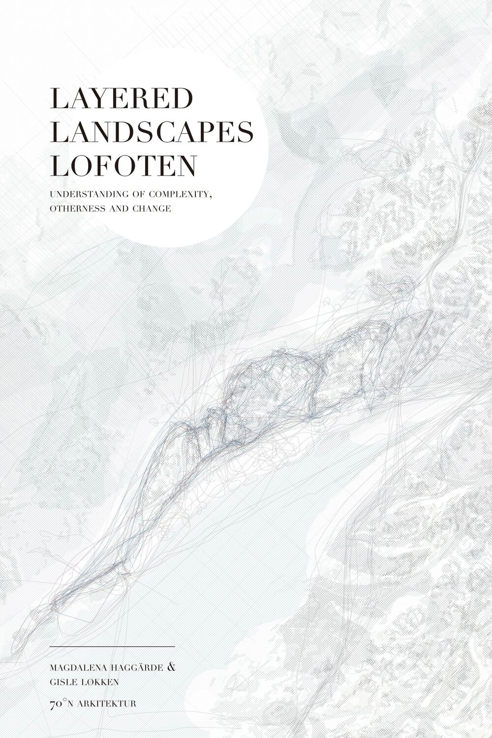 Cover: 9781948765060 | Layered Landscapes Lofoten: Understanding of Complexity, Otherness...