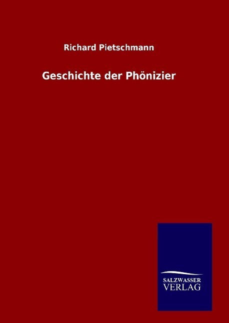 Cover: 9783846081198 | Geschichte der Phönizier | Richard Pietschmann | Buch | 340 S. | 2015