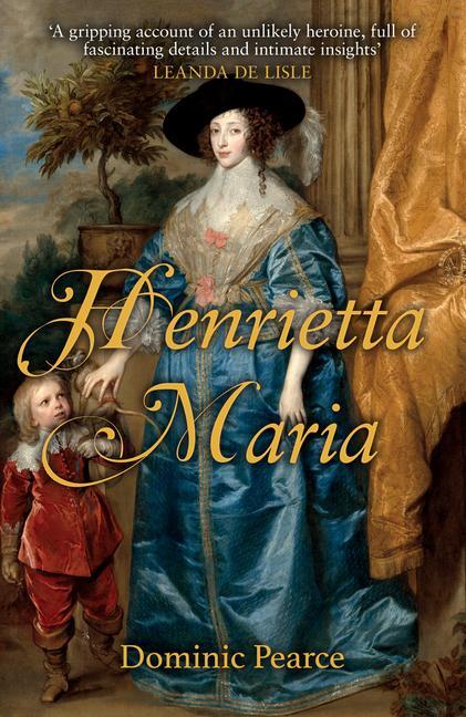 Cover: 9781445677262 | Henrietta Maria | Dominic Pearce | Taschenbuch | Englisch | 2018