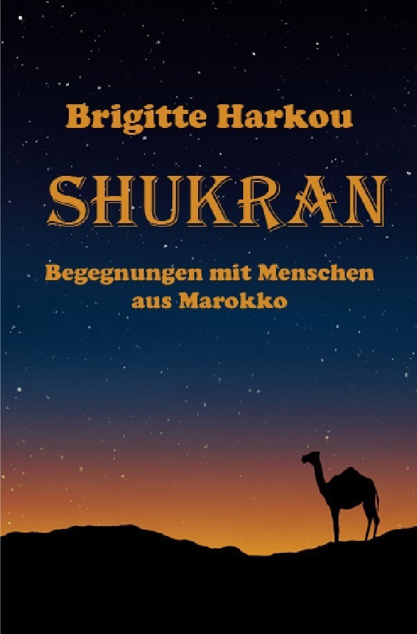 Cover: 9783753173207 | SHUKRAN - Begegnungen mit Menschen aus Marokko | Brigitte Harkou