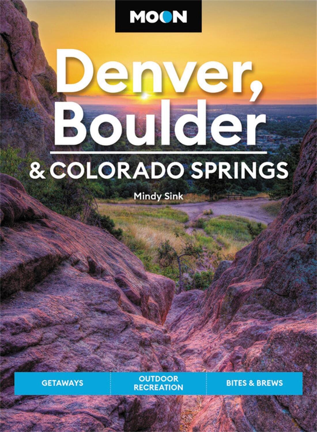 Cover: 9781640496002 | Moon Denver, Boulder &amp; Colorado Springs (Third Edition) | Mindy Sink