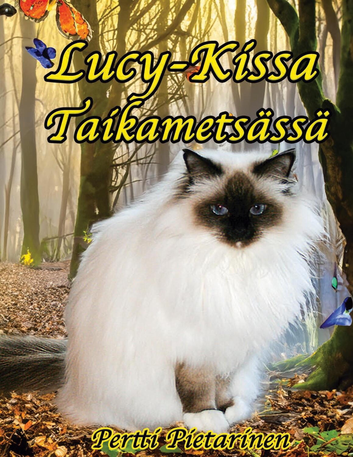 Cover: 9789528003410 | Lucy-Kissa taikametsässä | Pertti Pietarinen | Buch | Lucy-Kissa