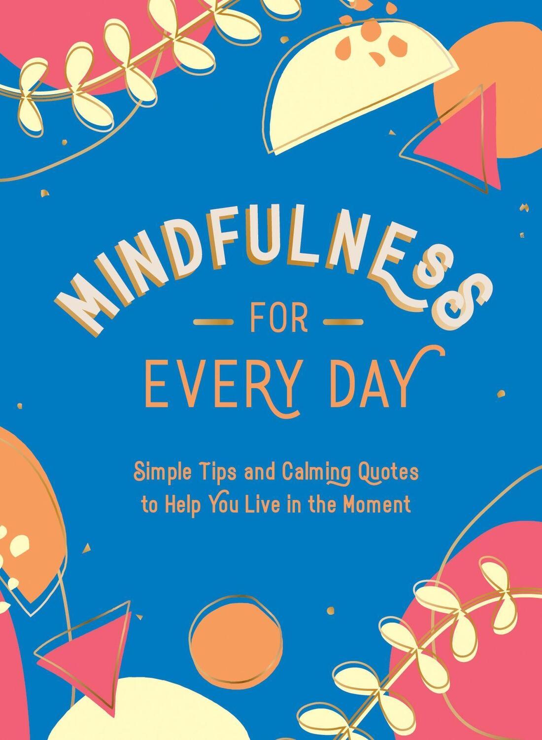 Cover: 9781800074378 | Mindfulness for Every Day | Summersdale Publishers | Buch | 160 S.