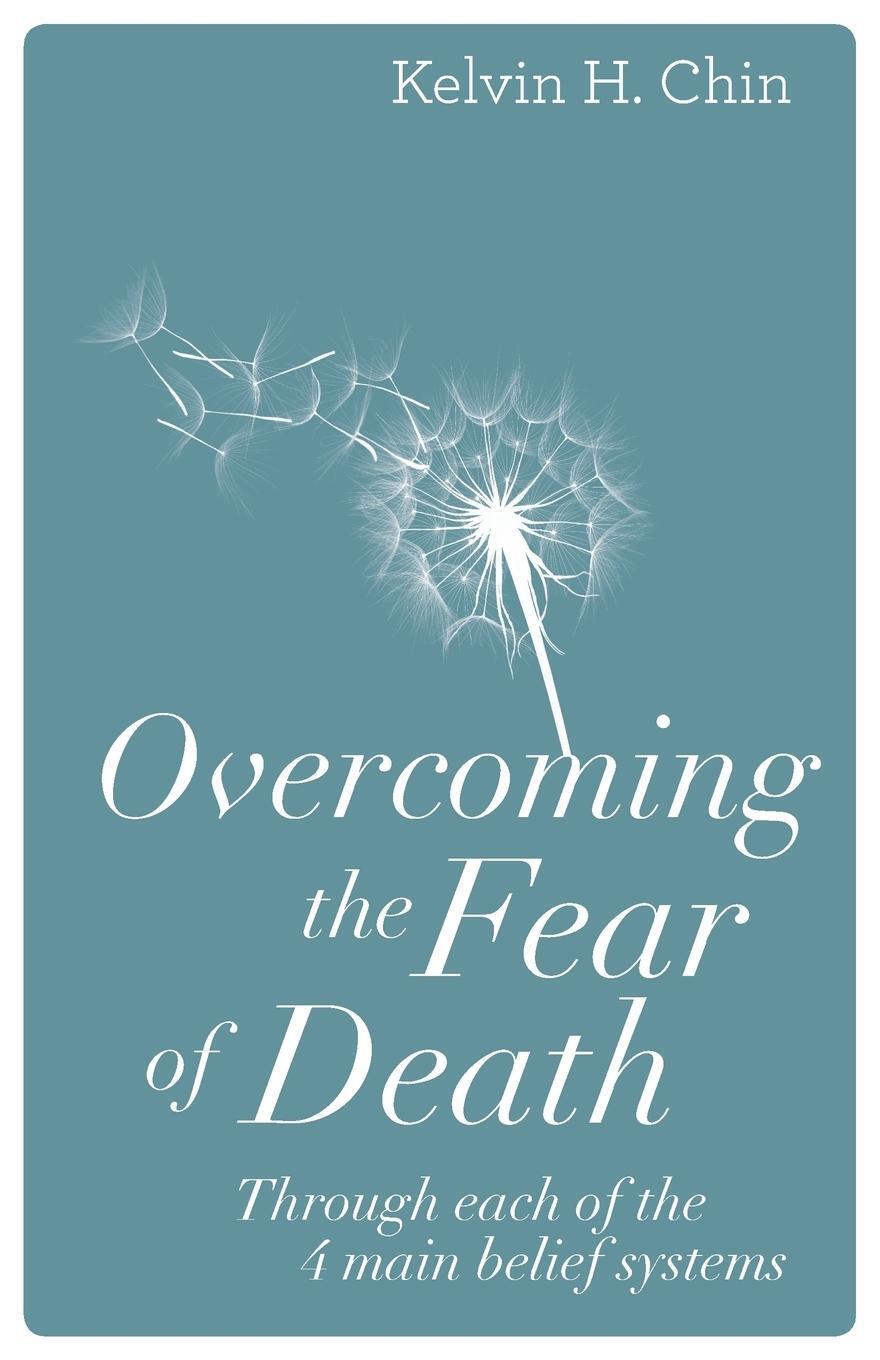 Cover: 9780997717402 | Overcoming the Fear of Death | Kelvin H. Chin | Taschenbuch | Englisch