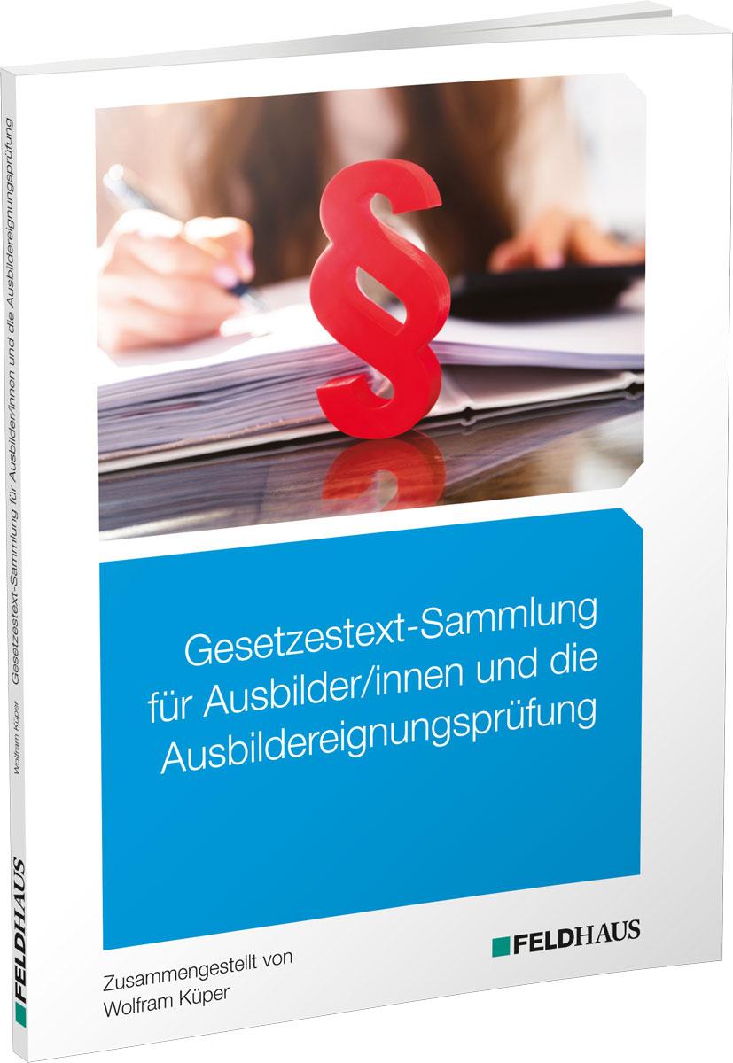 Cover: 9783882647723 | Gesetzestext-Sammlung für Ausbilder/-innen und die...