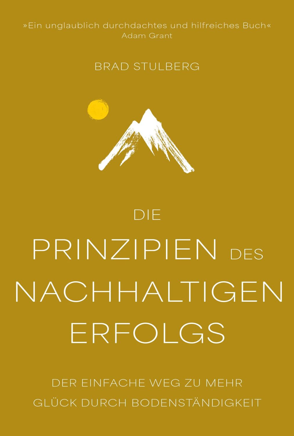 Cover: 9783959727327 | Die Prinzipien des nachhaltigen Erfolgs | Brad Stulberg | Buch | 2023