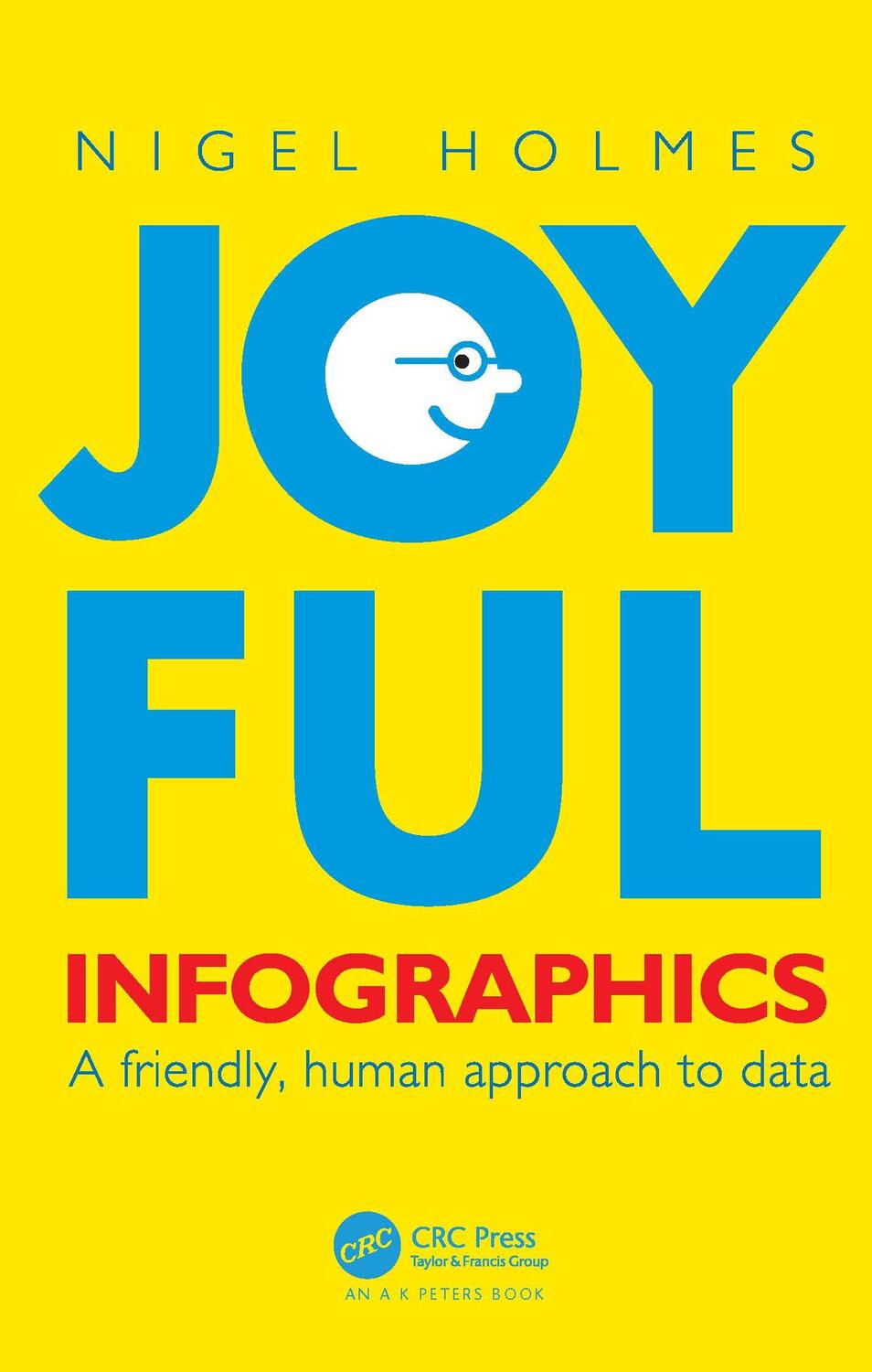 Cover: 9781032115580 | Joyful Infographics | A Friendly, Human Approach to Data | Holmes