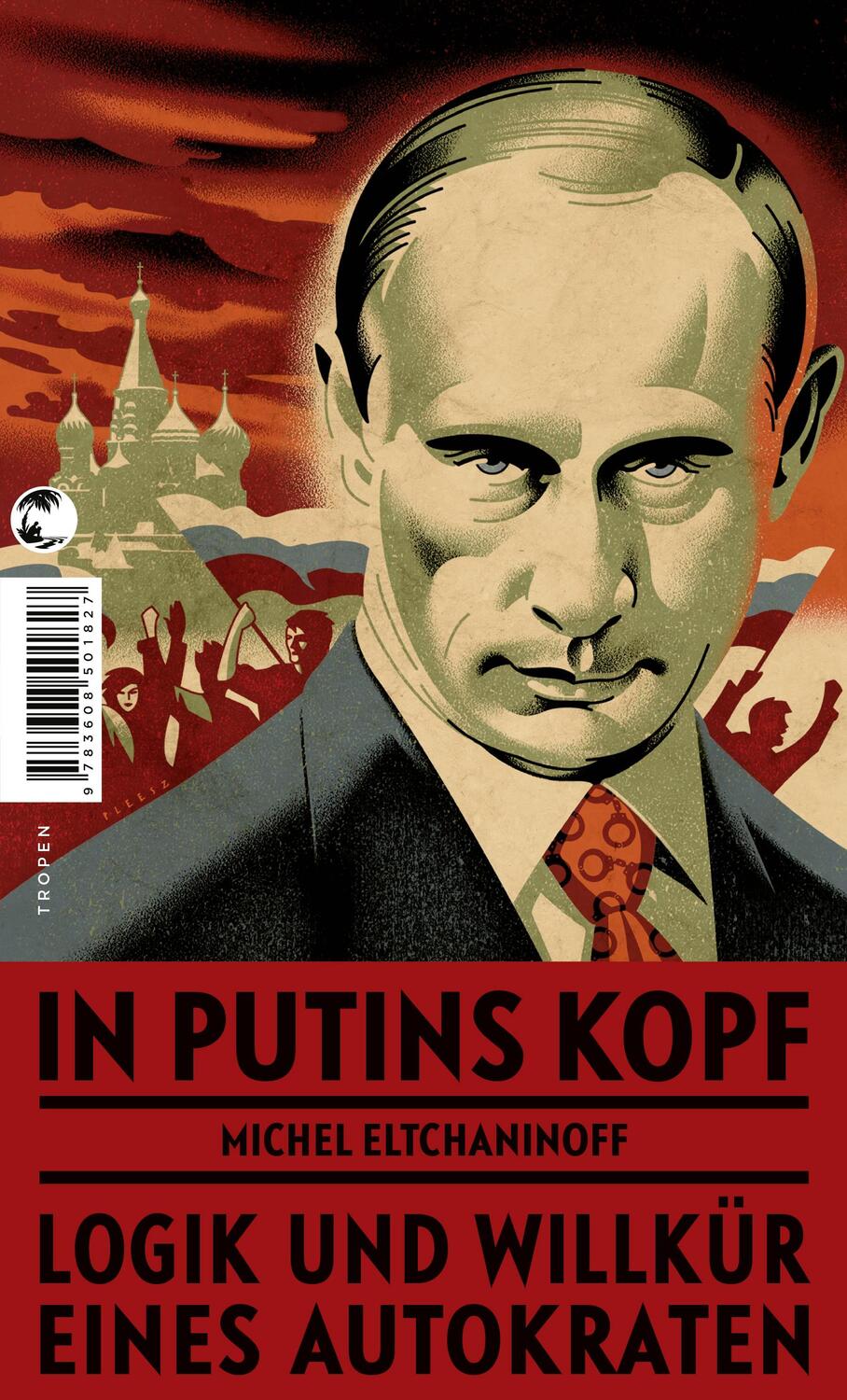 Cover: 9783608501827 | In Putins Kopf | Logik und Willkür eines Autokraten | Eltchaninoff