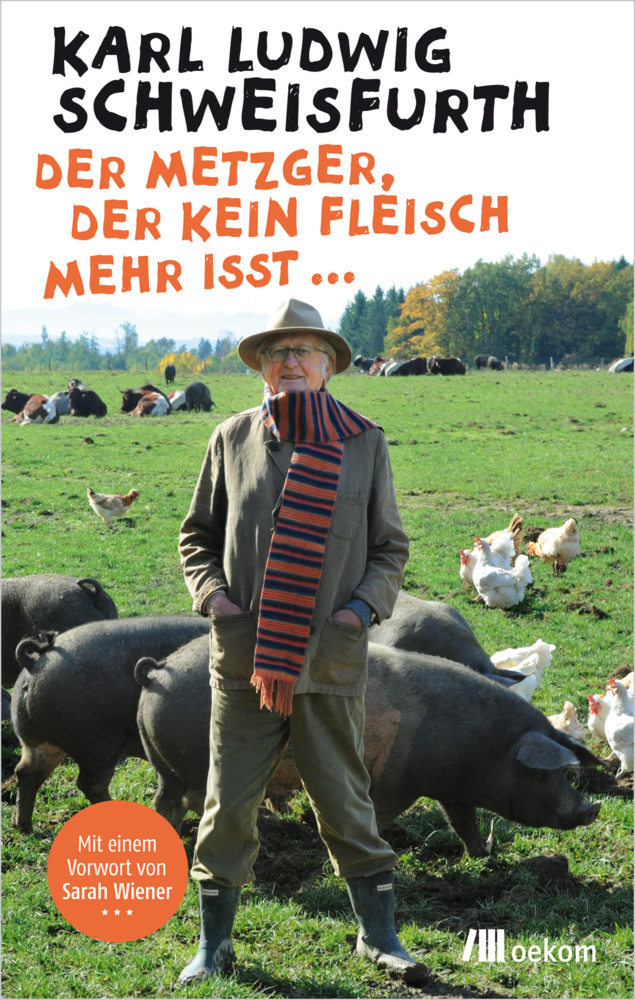 Cover: 9783865814708 | Der Metzger, der kein Fleisch mehr isst ... | Karl Ludwig Schweisfurth
