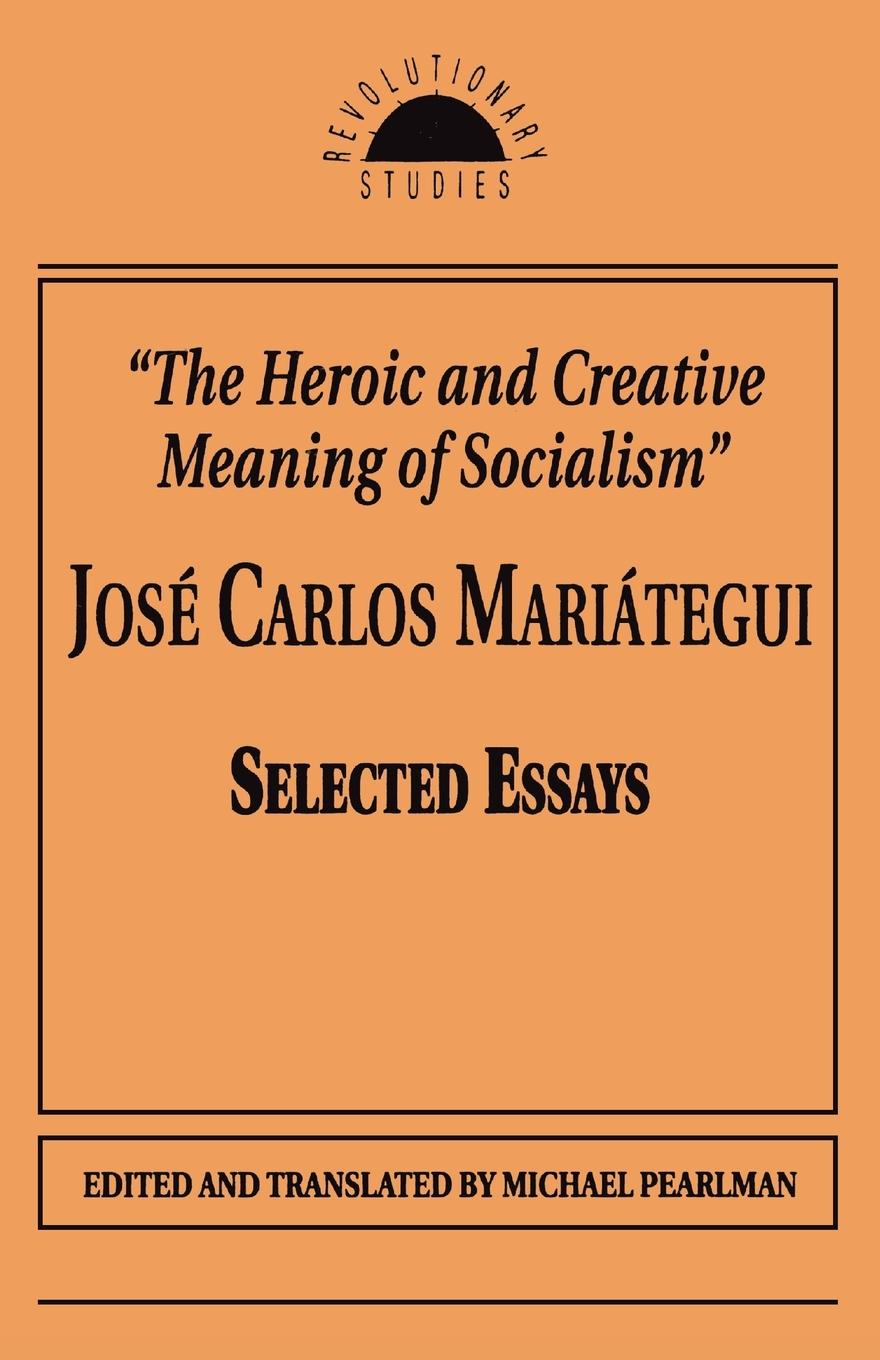 Cover: 9781573924511 | The Heroic and Creative Meaning of Socialism | Jose Carlos Mariategui