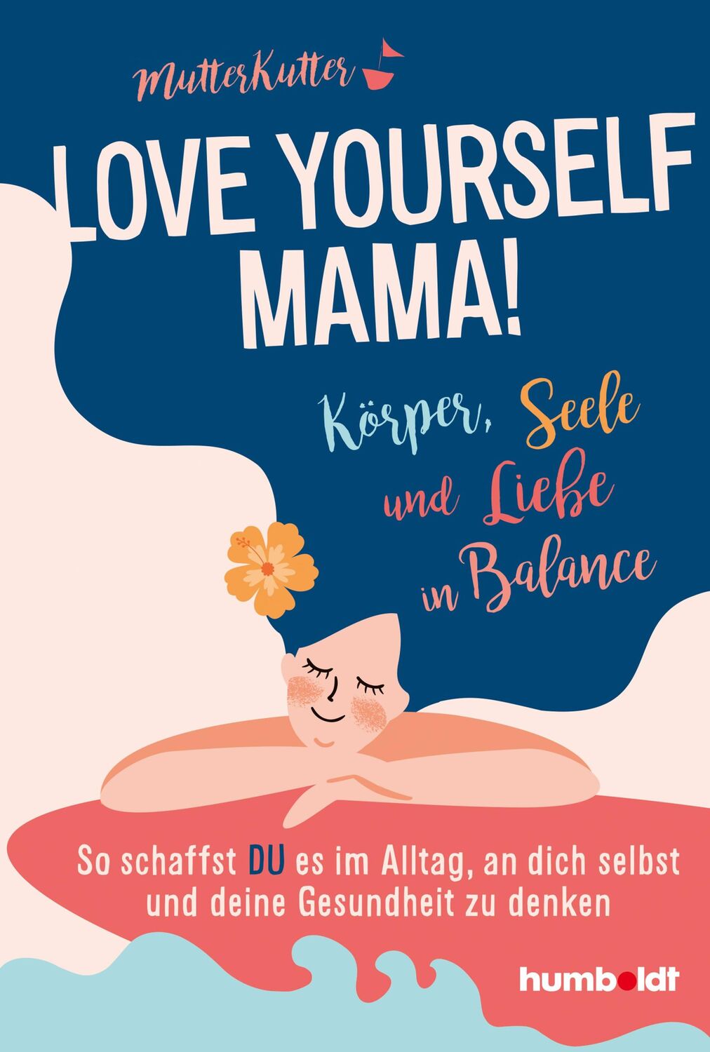 Cover: 9783842616448 | Love yourself, Mama! | MutterKutter | Taschenbuch | 208 S. | Deutsch