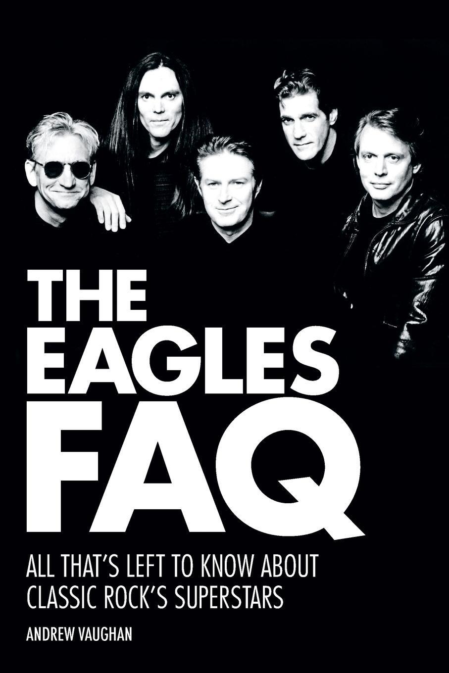 Cover: 9781480385412 | The Eagles FAQ | Andrew Vaughan | Taschenbuch | FAQ | Paperback | Buch